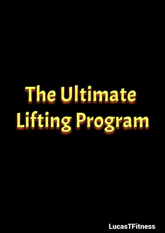 LucasT's Ultimate Lifting Program